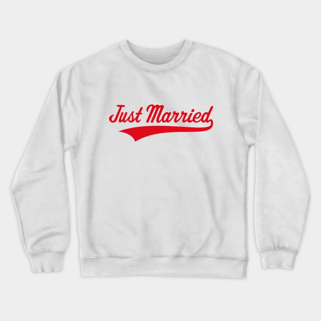 Just Married (Marriage / Wedding / Lettering / Red) Crewneck Sweatshirt by MrFaulbaum